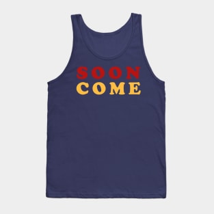 Soon Come Tank Top